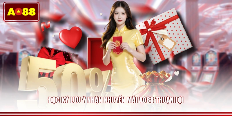 Đọc kỹ lưu ý nhận khuyến mãi AO88 thuận lợi
