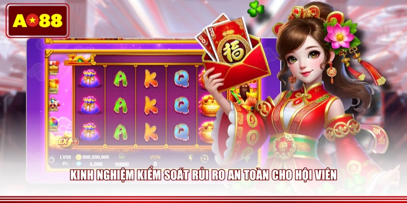 Kinh nghiệm kiểm soát rủi ro an toàn cho hội viên